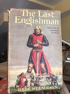 The Last Englishman. The story of Hereward the Wake