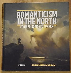 Romanticism in the North: From Friedrich to Turner
