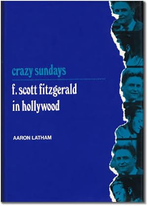 Crazy Sundays: F. Scott Fitzgerald in Hollywood.