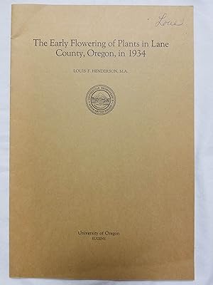 The Early Flowering of Plants in Lane County, Oregon, in 1934 Studies in Botany No. 1