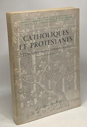 Catholiques et protestants - confrontations théologiques - préface de Jean Danielou