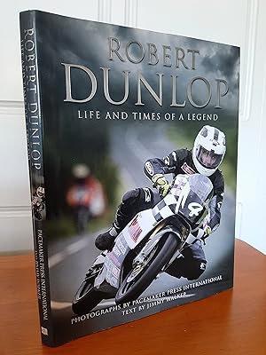 Robert Dunlop: Life and Times of a Legend [ Signed by Author ]