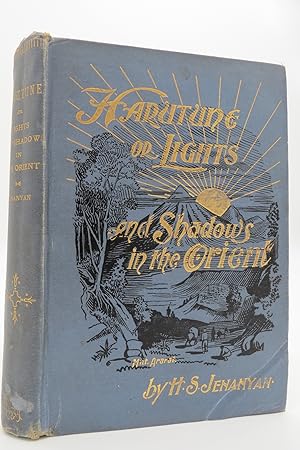 HARUTUNE; OR LIGHTS AND SHADOWS IN THE ORIENT Profusely Illustrated