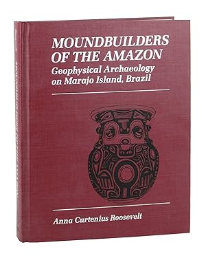 Moundbuilders of the Amazon: Geophysical Archaeology on Marajo Island, Brazil