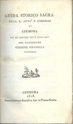 Guida storico sacra della R. Citta e Sobborghi di Cremona