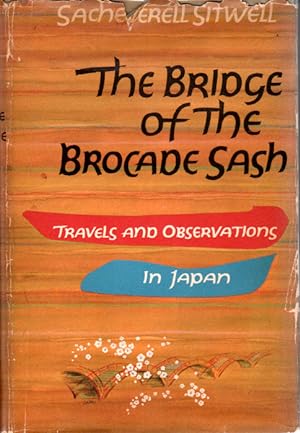 BRIDGE OF THE BROCADE SASH, The: Travels and Observations in Japan