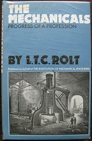 The Mechanicals. Progress of a Profession by L. T. C. Rolt