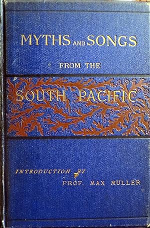 Myths and Songs from the South Pacific. Introduction by Prof. Max Muller
