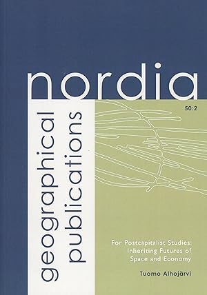 For Postcapitalist Studies: Inheriting Futures of Space and Economy [Nordia Geographical Publicat...