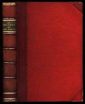 An Heiress of Red Dog and Other Tales