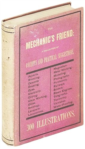 The Mechanic's Friend; A Collection of Receipts and Practical Suggestions relating to Aquaria, Br...