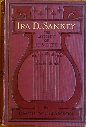 Ira D. Sankey: The Story of His Life