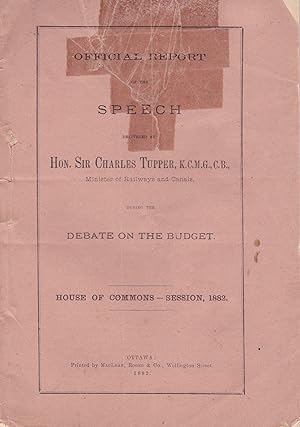 Official Report on the Speech Delivered by Hon. Sir Charles Tupper, KCMG, CB, Minister of Railway...
