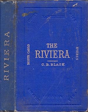The Riviera or The Coast From Marseilles to Leghorn Including the Interior Towns of Carrara, Lucc...