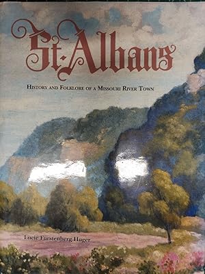 St. Albans : History and Folklore of a Missouri River Town