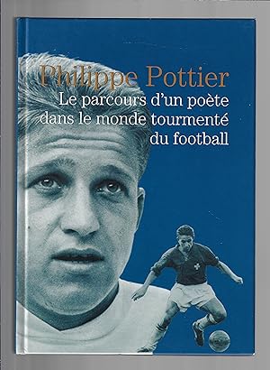 Philippe Pottier : Le parcours d'un poète dans le monde tourmenté du football