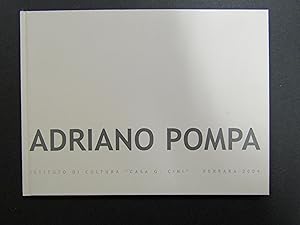 AA.VV. Adriano Pompa. Istituto di Cultura Casa G. Cini. 2004