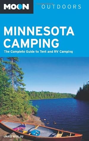 Moon Minnesota Camping: The Complete Guide to Tent and RV Camping (Moon Outdoors)