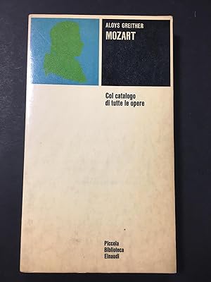 Greither Aloys. Mozart. Einaudi. 1968