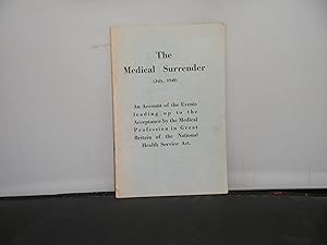 The Medical Surrender (July 1948) An Account of the Events leading up to the Acceptance by the Me...