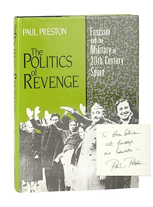The Politics of Revenge: Fascism and the Military in Twentieth-century Spain [Signed]