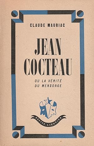 Jean Cocteau Ou La vérité Du Mensonge. Édition Originale.