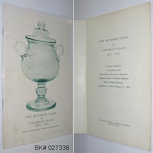 One Hundred Years of Canadian Glass 1825 - 1925