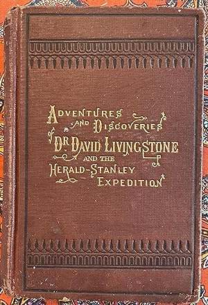 Adventures and Discoveries of Dr. David Livingstone and the Herald-Stanley Expedition