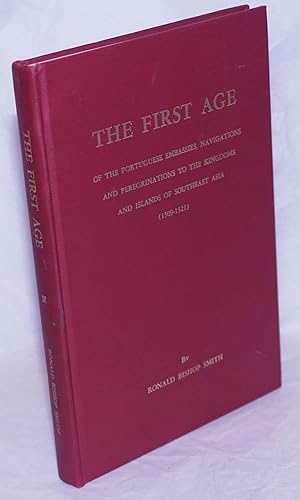 The First Age - of the Portuguese Embassies, Navigations and Peregrinations to the Kingdoms and I...