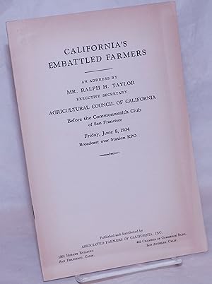 California's Embattled Farmers: an address by Mr. Ralph H. Taylor, Executive Secretary, Agricultu...