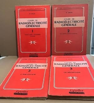 Cours de radioelectrécité generale / 3 tomes en 4 volumes / complet