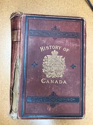 A Popular History of the Dominion of Canada from the Discovery of America to the Present Time