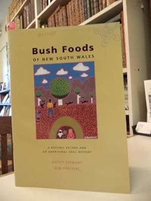 Bush Foods of New South Wales: a botanic record and an Aboriginal oral history