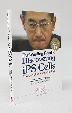The Winding Road to Discovering iPS Cells: The Life of Yamanaka Shinya