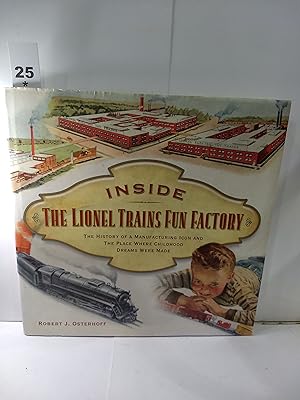 Inside the Lionel Trains Fun Factory the History of a Manufacturing Icon and the Place Where Childho