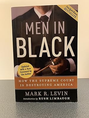 Men in Black: How the Supreme Court is Destroying America [SIGNED FIRST EDITION]