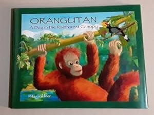 ORANGUTAN: A Day In The Rainforest Canopy SIGNED with Sketch