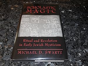 Scholastic Magic: Ritual and Revelation in Early Jewish Mysticism (Princeton Legacy Library, 347)