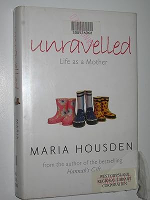 Unravelled : Life As A Mother
