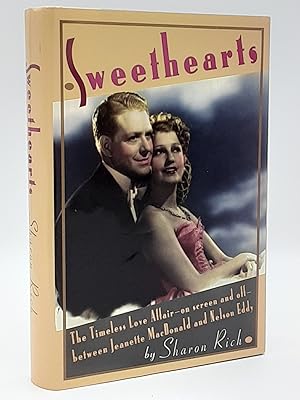 Sweethearts: The Timeless Love Affair-On-Screen and Off-Between Jeanette MacDonald and Nelson Eddy.