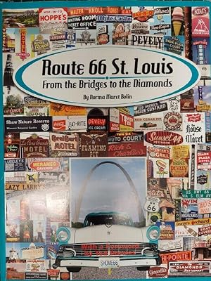 Route 66 St. Louis: From the Bridges to the Diamonds