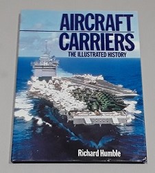 Aircraft Carriers the Illustrated History