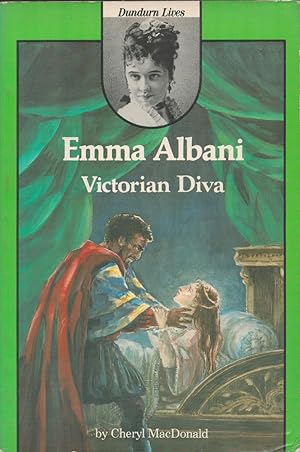 Emma Albani: Victorian Diva.