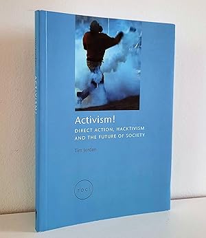 Activism! Direct Action, Hacktivism and the Future of Society