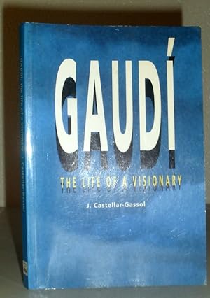 Gaudi - The Life of a Visionary
