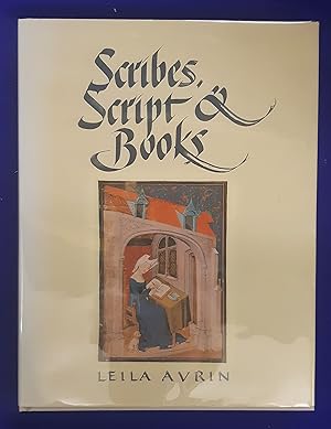 Scribes, Script and Books : The Book Arts from Antiquity to the Renaissance.