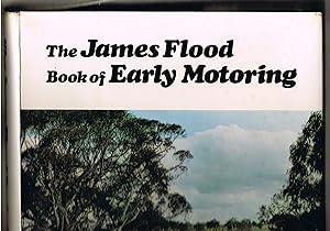 The James Flood Book of Early Motoring (First in the Series)