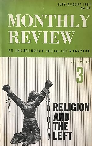 Monthly Review: An Independent Socialist Magazine, Volume 36, No 3. July -August 1984. "Religion ...