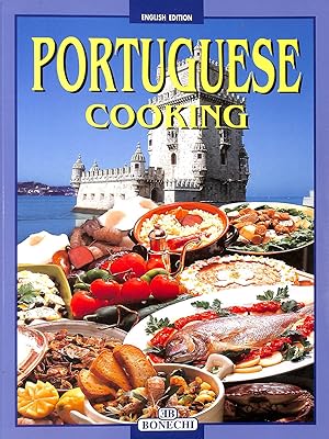 Portuguese Cooking: An Unforgettable Journey through the flavours and colours of a fascinating co...
