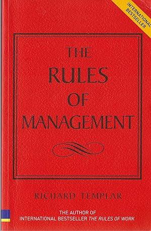 Rules of Management The Definitive Guide to Managerial Success